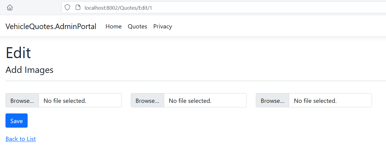 The VehicleQuotes.AdminPortal add images webpage. At the top is a navigation bar with that title, and buttons reading “Home”, “Quotes”, and “Privacy”. Below, in the main page, the title reads “Edit”, with a subtitle reading “Add Images”. Below a thin line are three file input elements reading “Browse…” and having a box reading “No file selected.” to the right of each browse button. Below them is a blue “save” button. Below is a link reading “Back to List”.